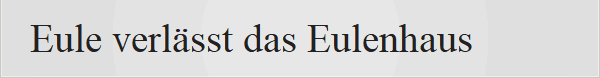 Eule verlsst das Eulenhaus